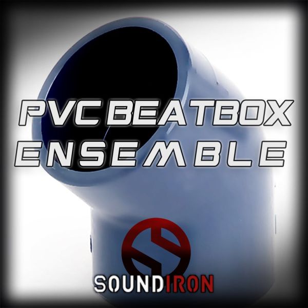 Soundiron PVC Beatbox Ensemble - Vokal-Percussion durch PVC-Rohre für Kontakt - Download