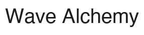 Wave Alchemy