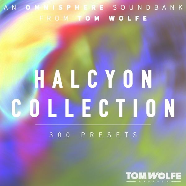 Tom Wolfe Halcyon Collection for Omnisphere - ruhige Ambient-Presets für Spectrasonics Omnisphere - Download