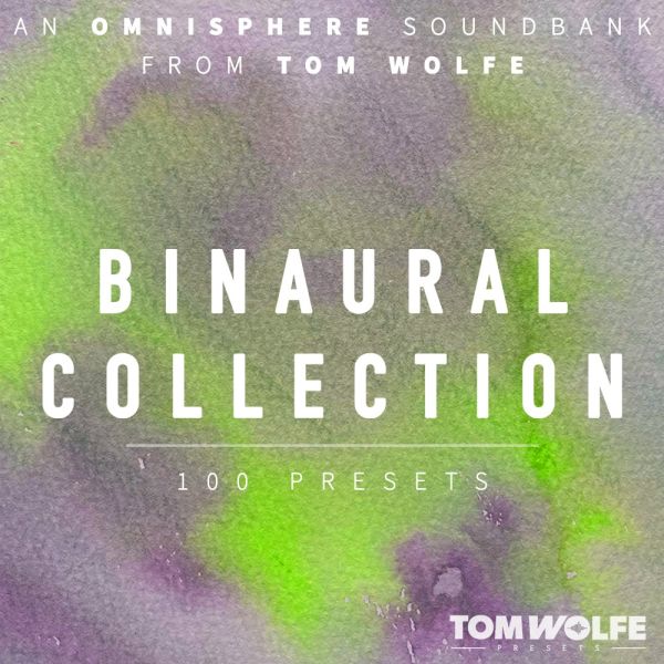 Tom Wolfe Binaural Collection for Omnisphere - binaurale Presets für Spectrasonics Omnisphere - Download