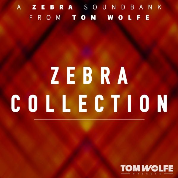 Tom Wolfe Zebra Collection - cineastische Presets für u-he Zebra - Download