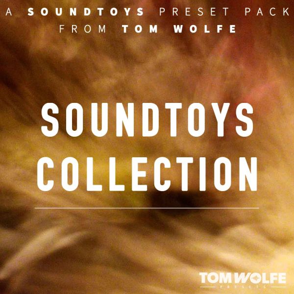 Tom Wolfe Soundtoys Collection - Preset-Sammlung für Soundtoys Effect Rack - Download